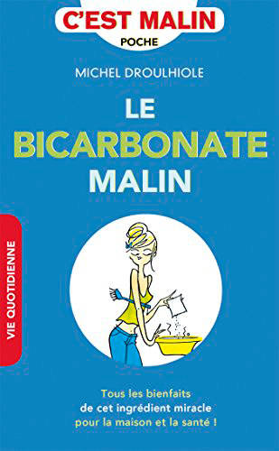 Le bicarbonate malin tous les bienfaits de cet ingrédient miracle pour la maison et la santé !