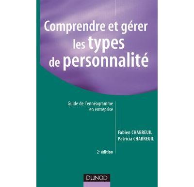 Comprendre et gérer les types de personnalité - 2ème édition - Guide de l'ennéagramme en entreprise