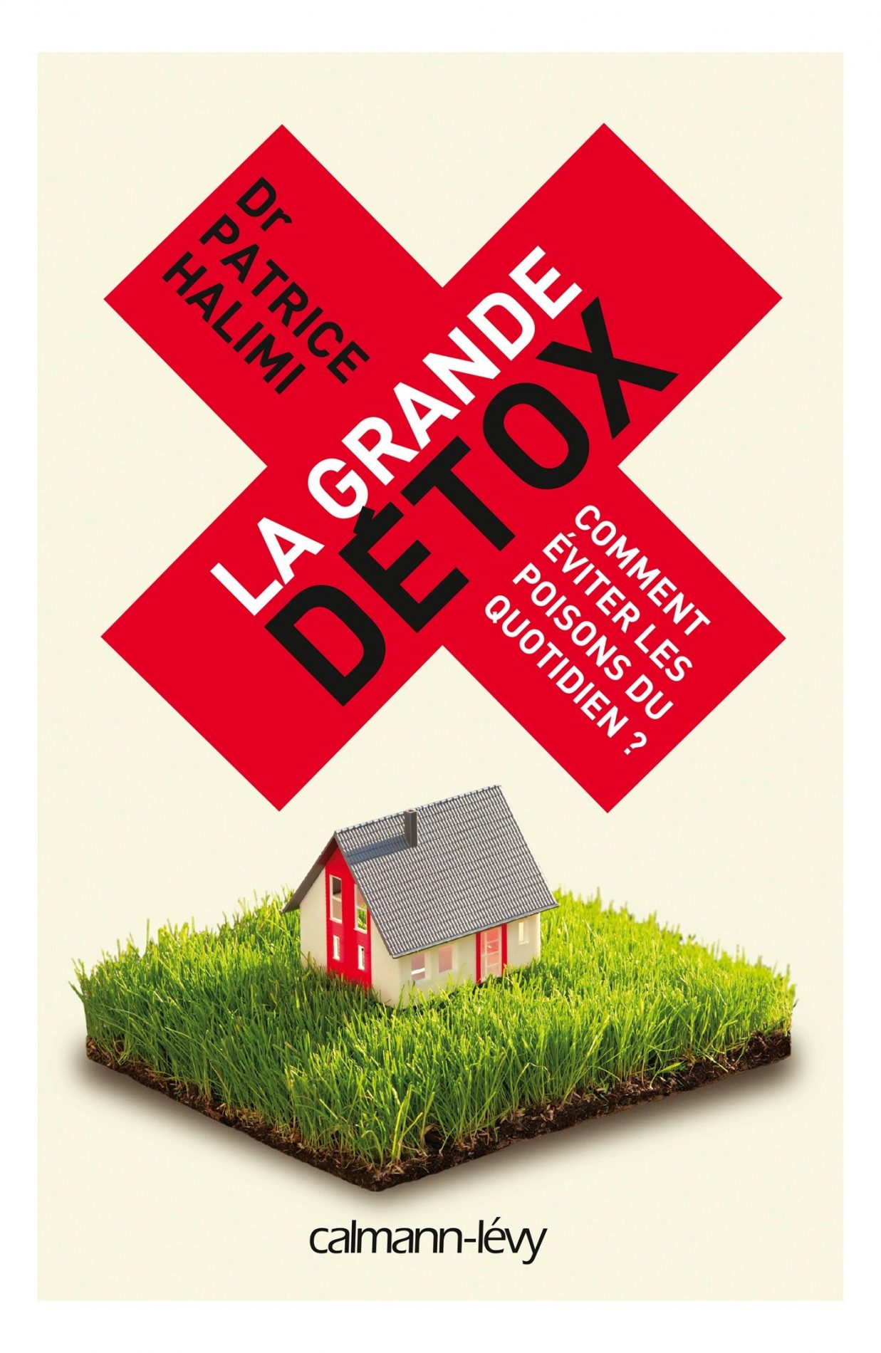 La grande détox, comment éviter les poisons du quotidien ?