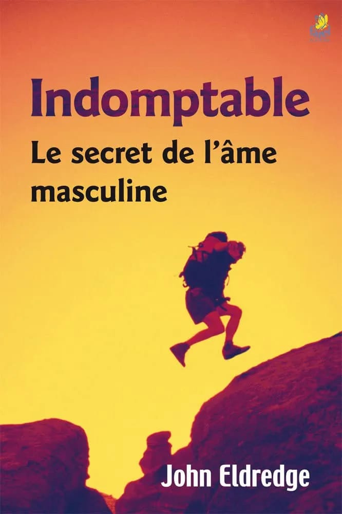 Indomptable Le secret de l'âme masculine