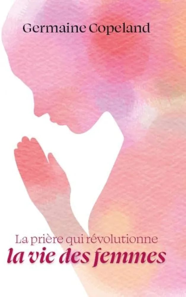 La prière qui révolutionne la vie des femmes