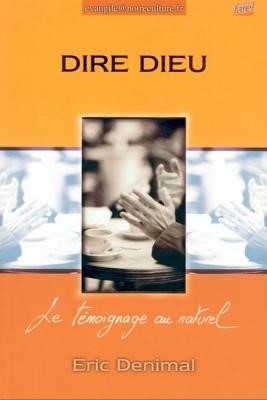 DIRE DIEU ( le témoignage au naturel )