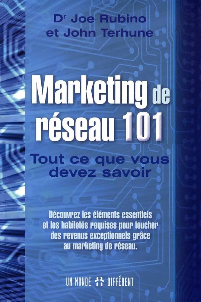 MARKETING DE RÉSEAU 101 - TOUT CE QUE VOUS DEVEZ SAVOIR