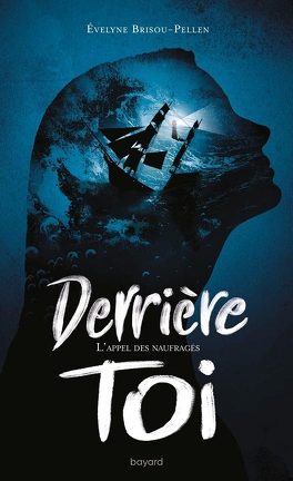Derrière toi Tome 2 : L'appel des naufragés