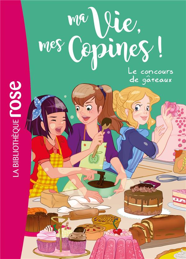 MA VIE MES COPINES: LE CONCOURS DE GÂTEAUX