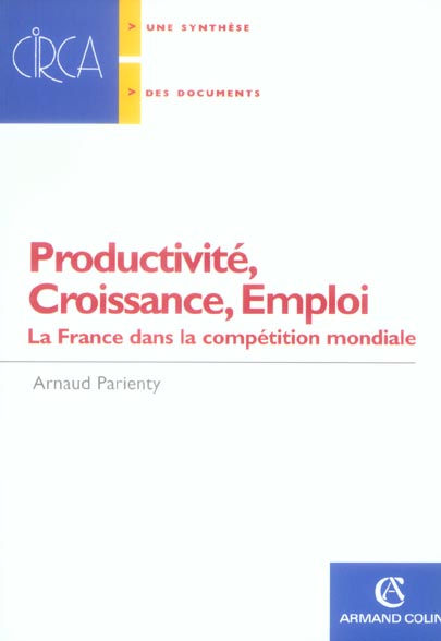 Productivité, croissance, emploi ; la France dans la compétition mondiale