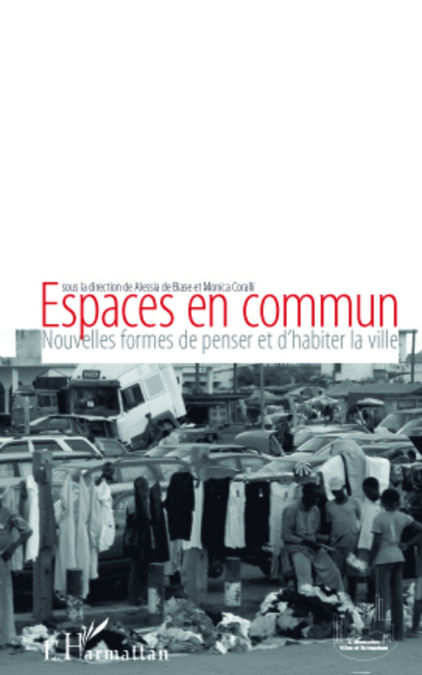 Espaces en commun Nouvelles formes de penser et d'habiter la ville