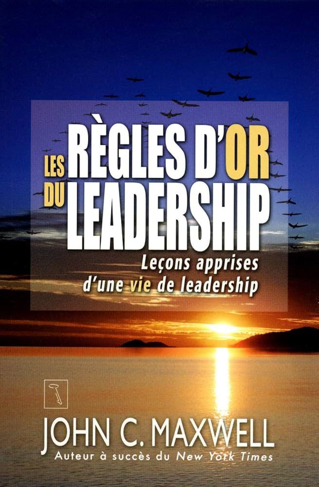 LES REGLES D'OR DU LEADERSHIP